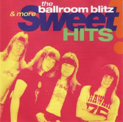 The Sweet : The Ballroom Blitz and More Sweet Hits